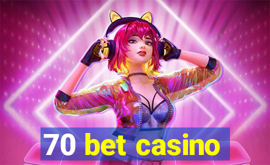 70 bet casino